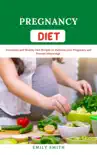 Pregnancy Diet Nutritious and Healthy Diet Recipes to Maintain your Pregnancy and Prevent Miscarriage sinopsis y comentarios