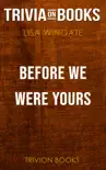Before We Were Yours: A Novel by Lisa Wingate (Trivia-On-Books) sinopsis y comentarios