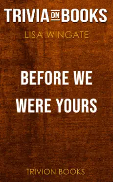 before we were yours: a novel by lisa wingate (trivia-on-books) book cover image
