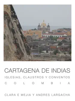 cartagena de indias - iglesias, claustros y conventos imagen de la portada del libro