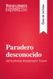 Paradero desconocido de Kathrine Kressmann Taylor (Guía de Lectura) sinopsis y comentarios