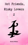 Hot Friends, Risky Lovers 2 synopsis, comments