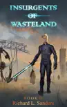 Insurgents of Wasteland synopsis, comments