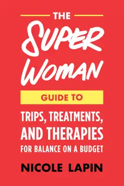 the super woman guide to tips, treatments, and therapies for balance on a budget book cover image