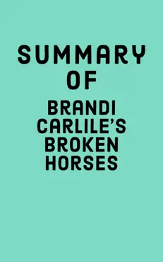 summary of brandi carlile’s broken horses book cover image