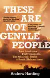 These Are Not Gentle People synopsis, comments