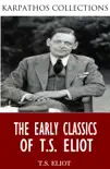 The Early Classics of T.S. Eliot synopsis, comments