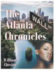The Atlanta Chronicles by William Chester synopsis, comments