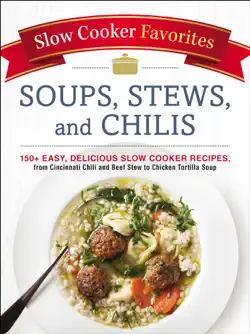 slow cooker favorites soups, stews, and chilis book cover image