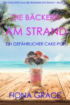 die bäckerei am strand: ein gefährlicher cake-pop (ein cozy-krimi aus der bäckerei am strand – buch 3) book cover image