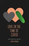 Love in the Time of Covid synopsis, comments