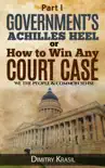 Government’s Achilles Heel or How to Win Any Court Case (we the people & common sense) sinopsis y comentarios