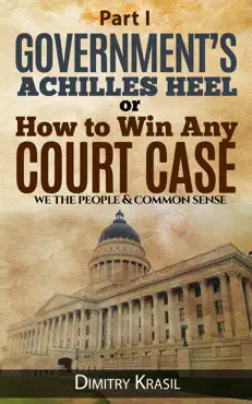 government’s achilles heel or how to win any court case (we the people & common sense) book cover image