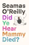 Did Ye Hear Mammy Died? sinopsis y comentarios