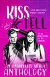 Kiss & Tell: an Amaryllis Media Anthology