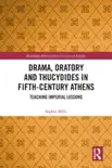 Drama, Oratory and Thucydides in Fifth-Century Athens sinopsis y comentarios