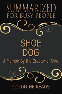 shoe dog - summarized for busy people: a memoir by the creator of nike book cover image