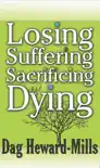 Losing, Suffering, Sacrificing and Dying synopsis, comments
