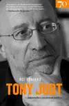 Tony Judt - Historiador e Intelectual Público sinopsis y comentarios