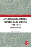 Alva and Gunnar Myrdal in Sweden and America, 1898–1945 sinopsis y comentarios