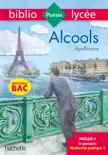 Bibliolycée - Alcools, Apollinaire - BAC 2023 sinopsis y comentarios