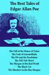 The Best Tales of Edgar Allan Poe: The Tell-Tale Heart, The Fall of the House of Usher, The Cask of Amontillado, The Pit and the Pendulum, The Tell-Tale Heart, The Masque of the Red Death, The Black Cat, The Murders in the Rue Morgue