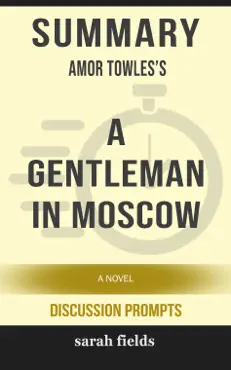 a gentleman in moscow: a novel by amor towles (discussion prompts) book cover image