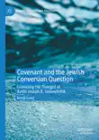 Covenant and the Jewish Conversion Question synopsis, comments