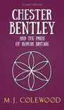 Chester Bentley and The Prize of Roman Britain - Classic Edition synopsis, comments