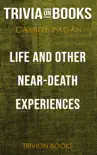 Life and Other Near-Death Experiences by Camille Pagán (Trivia-On-Books)