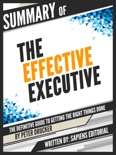 Summary Of "The Effective Executive: The Definitive Guide To Getting The Right Things Done - By Peter Drucker" book summary, reviews and downlod