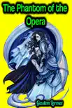 The Phantom of the Opera - Gaston Leroux synopsis, comments