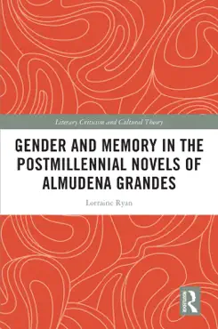 gender and memory in the postmillennial novels of almudena grandes imagen de la portada del libro