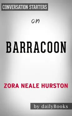 barracoon: the story of the last black cargo by zora neale hurston: conversation starters book cover image