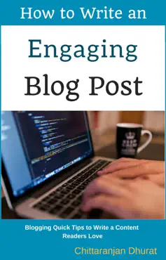 how to write an engaging blog post: blogging quick tips to write a content readers love book cover image