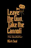 Leave the Gun, Take the Cannoli book summary, reviews and download