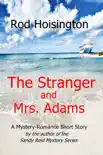 The Stranger and Mrs. Adams: A Mystery-Romance Short Story book summary, reviews and download