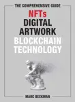 The Comprehensive Guide to NFTs, Digital Artwork, and Blockchain Technology synopsis, comments