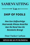 Samenvatting Van Ship of Fools Door Tucker Carlson Hoe Een Zelfzuchtige Heersende Klasse Amerika Aan De Rand Van De Revolutie Brengt synopsis, comments