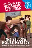 The Yellow House Mystery (The Boxcar Children: Time to Read, Level 2) e-book