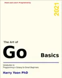 The Art of Go - Basics: Introduction to Programming in Go book summary, reviews and download