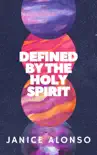 Defined by the Holy Spirit synopsis, comments