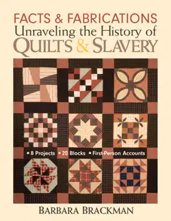 facts & fabrications: unraveling the history of quilts & slavery book cover image