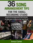 36 Song Arrangement Tips for the Small Recording Studio synopsis, comments