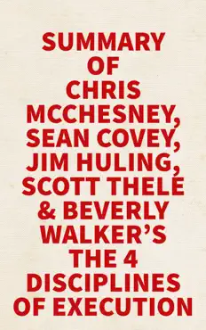 summary of chris mcchesney, sean covey, jim huling, scott thele & beverly walker's the 4 disciplines of execution imagen de la portada del libro