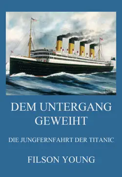 dem untergang geweiht - die jungfernfahrt der titanic book cover image