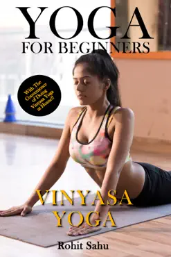 yoga for beginners: vinyasa yoga: with the convenience of doing vinyasa yoga at home!! book cover image