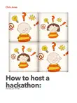 How to host a hackathon synopsis, comments