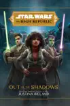 The High Republic: Out of the Shadows sinopsis y comentarios