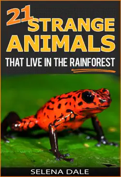21 strange animals that live in the rainforest book cover image